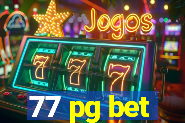 77 pg bet